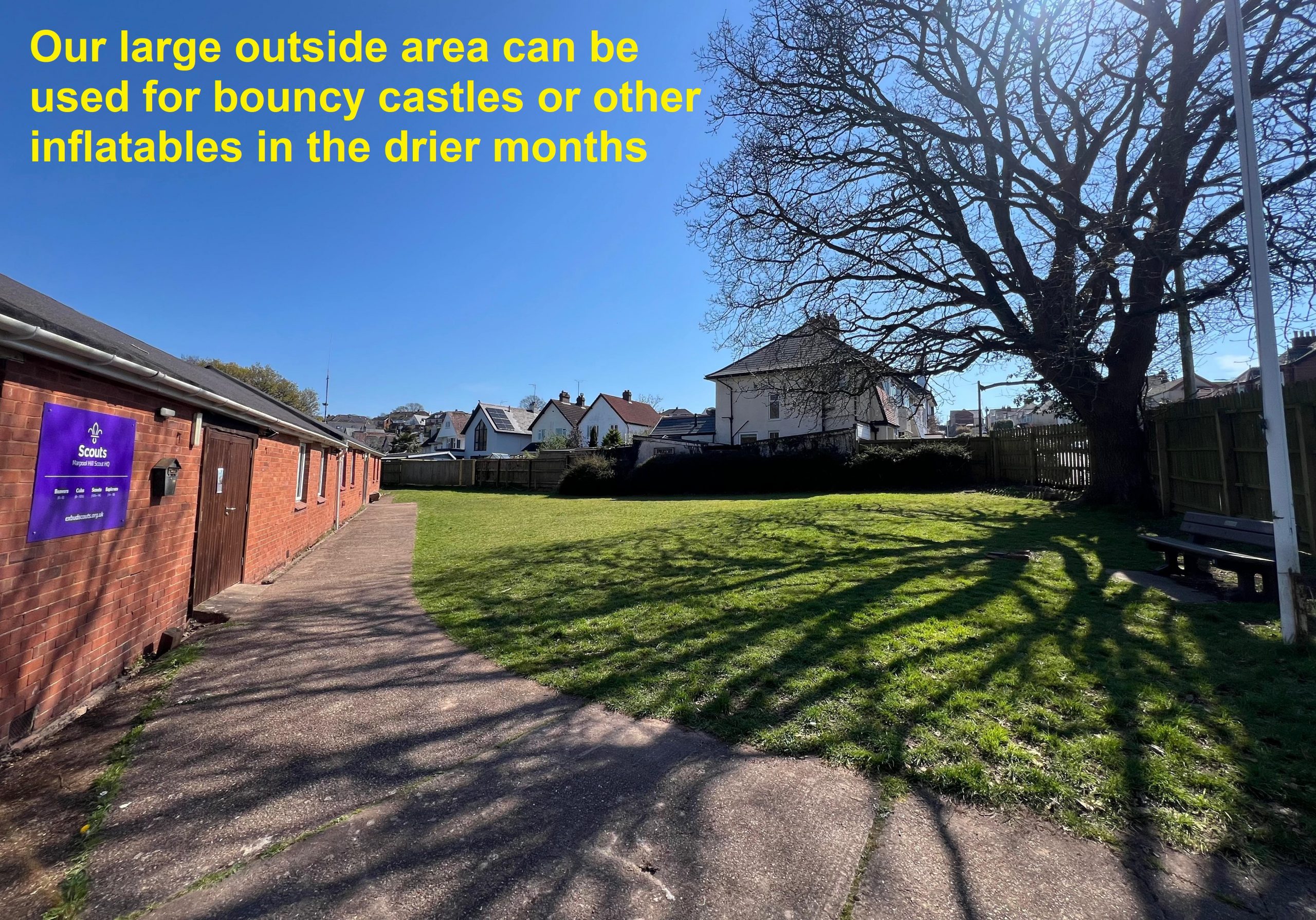 Large outside area. Can be used for bouncy castles or other inflatables in the drier months